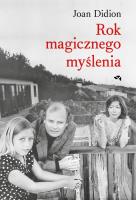 Rok magicznego myślenia. Autor: Joan Didion. SmakLiter.pl Okładka książki Rok magicznego myślenia