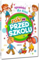 Rok w przedszkolu. Opowieści dla dzieci. Autor: Antosiewicz Agnieszka. SmakLiter.pl Okładka książki Rok w przedszkolu. Opowieści dla dzieci
