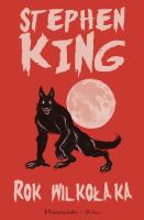 Rok wilkołaka. Autor: King Stephen, Paulina Braiter. SmakLiter.pl Okładka książki Rok wilkołaka