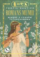 Romans mumii Miłość z czasów Tutenchamona. Autor: Teofil Gautier. SmakLiter.pl Okładka książki Romans mumii Miłość z czasów Tutenchamona