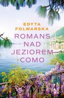 Romans nad jeziorem Como. Autor: Folwarska Edyta. SmakLiter.pl Okładka książki Romans nad jeziorem Como