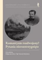 Romantyzm rozdwojony? Pytania nierozstrzygnięte. Autor: red. Olga Taranek-Wolańska, Łoboz Małgorzata. SmakLiter.pl Okładka książki Romantyzm rozdwojony? Pytania nierozstrzygnięte