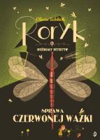 Roryk. Nieśmiały detektyw Tom 2 Sprawa czerwonej ważki. Autor: Schlick Oliver. SmakLiter.pl Okładka książki Roryk. Nieśmiały detektyw Tom 2 Sprawa czerwonej ważki