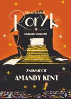 Roryk Tom 4 Zniknięcie Amandy Kent. Autor: Schlick Oliver. SmakLiter.pl Okładka książki Roryk Tom 4 Zniknięcie Amandy Kent