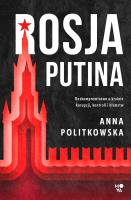 Rosja Putina. Autor: Anna Politkowska. SmakLiter.pl Okładka książki Rosja Putina