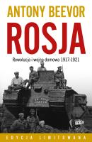 Rosja Rewolucja i wojna domowa 1917-1921. Autor: Antony Beevor, Wojciech Gadowski. SmakLiter.pl Okładka książki Rosja Rewolucja i wojna domowa 1917-1921