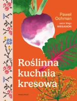 Roślinna kuchnia kresowa. Autor: Ochman Paweł. SmakLiter.pl Okładka książki Roślinna kuchnia kresowa