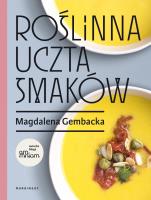 Roślinna uczta smaków - uszkodzone. Autor: Magdalena Gembacka. SmakLiter.pl Okładka książki Roślinna uczta smaków - uszkodzone