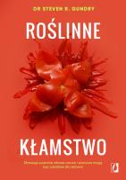 Roślinne kłamstwo. Autor: Gundry Steven R.. SmakLiter.pl Okładka książki Roślinne kłamstwo