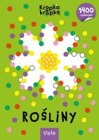 Rośliny. Kropka w kropkę. Autor: Opracowanie zbiorowe. SmakLiter.pl Okładka książki Rośliny. Kropka w kropkę