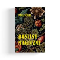 Rośliny Magiczne. Autor: Sedir Paul. SmakLiter.pl Okładka książki Rośliny Magiczne