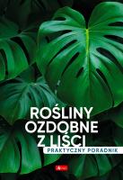 Rośliny ozdobne z liści. Poradnik praktyczny. Autor: Opracowanie zbiorowe. SmakLiter.pl Okładka książki Rośliny ozdobne z liści. Poradnik praktyczny
