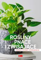 Rośliny pnące i zwisające. Poradnik praktyczny. Autor: Opracowanie zbiorowe. SmakLiter.pl Okładka książki Rośliny pnące i zwisające. Poradnik praktyczny