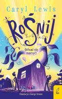 Rośnij. Odważ się marzyć!. Autor: Caryl Lewis. SmakLiter.pl Okładka książki Rośnij. Odważ się marzyć!