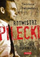 Rotmistrz Pilecki i jego oprawcy w.2. Autor: Płużański Tadeusz M.. SmakLiter.pl Okładka książki Rotmistrz Pilecki i jego oprawcy w.2