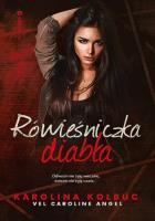 Rówieśniczka diabła. Autor: Karolina Kołbuc vel. Caroline Angel. SmakLiter.pl Okładka książki Rówieśniczka diabła