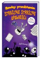 Rowley przedstawia. Strasznie straszne opowieści. Autor: Jeff Kinney, Joanna Wajs. SmakLiter.pl Okładka książki Rowley przedstawia. Strasznie straszne opowieści