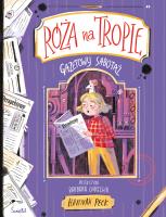 Róża na tropie T.3 Gazetowy sabotaż. Autor: Hannah Peck, Barbara Górecka, Katarz. SmakLiter.pl Okładka książki Róża na tropie T.3 Gazetowy sabotaż