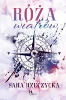 Róża wiatrów. Autor: Rzeczycka Sara. SmakLiter.pl Okładka książki Róża wiatrów