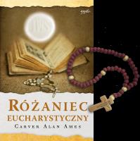 Różaniec Eucharystyczny wyd. z różańcem wyd. 2. Autor: Ames Carver Alan. SmakLiter.pl Okładka książki Różaniec Eucharystyczny wyd. z różańcem wyd. 2