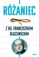Okładka książki Różaniec z ks. Franciszkiem Blachnickim