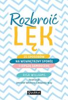 Rozbroić lęk. 25 sposobów na wewnętrzny spokój i lepszą samoocenę wyd. 2022. Autor: Williams Risa. SmakLiter.pl Okładka książki Rozbroić lęk. 25 sposobów na wewnętrzny spokój i lepszą samoocenę wyd. 2022