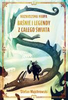 Okładka książki Rozbudzona harfa. Baśnie i legendy z całego świata