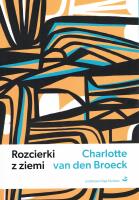 Rozcierki z ziemi. Autor: van den Broeck Charlotte. SmakLiter.pl Okładka książki Rozcierki z ziemi