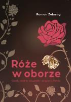 Róże w oborze. Gazety lokalnej przypadki i potyczki z Polską. Autor: Roman Żelazny. SmakLiter.pl Okładka książki Róże w oborze. Gazety lokalnej przypadki i potyczki z Polską