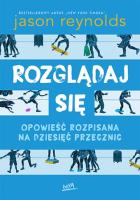 Okładka książki Rozglądaj się. Opowieść rozpisana na dziesięć przecznic