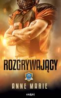 Rozgrywający. Autor: Anne Marie. SmakLiter.pl Okładka książki Rozgrywający