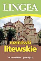 Rozmówki litewskie ze słownikiem i gramatyką wyd. 2. Autor: Opracowanie zbiorowe. SmakLiter.pl Okładka książki Rozmówki litewskie ze słownikiem i gramatyką wyd. 2