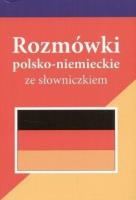 Rozmówki polsko-niemieckie ze słowniczkiem. Autor: Barbara Kowalczyk- Hoyer, Bielicka-Podraza Zofia. SmakLiter.pl Okładka książki Rozmówki polsko-niemieckie ze słowniczkiem