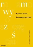 Rozmowy o szczęściu. Autor: Pawlak Magdalena. SmakLiter.pl Okładka książki Rozmowy o szczęściu