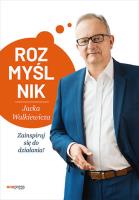 Rozmyślnik Jacka Walkiewicza. Zainspiruj się do działania!. Autor: Walkiewicz Jacek. SmakLiter.pl Okładka książki Rozmyślnik Jacka Walkiewicza. Zainspiruj się do działania!