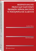 Rozpoznawanie przez Sąd Najwyższy środków odwoławczych w postępowaniu karnym. Autor: Jarosław Matras. SmakLiter.pl Okładka książki Rozpoznawanie przez Sąd Najwyższy środków odwoławczych w postępowaniu karnym