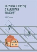 Rozprawa z decyzją o warunkach zabudowy. Autor: Bąkowski Tomasz. SmakLiter.pl Okładka książki Rozprawa z decyzją o warunkach zabudowy