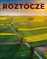 Roztocze. Autor: Kłysewicz Krystian, Michalski Tomasz, Mielnik Tomasz, Kubrak Zygmunt, Skibiński Bogdan. SmakLiter.pl Okładka książki Roztocze