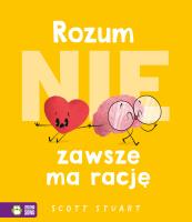 Rozum (nie) zawsze ma rację. Autor: Scott Stuart. SmakLiter.pl Okładka książki Rozum (nie) zawsze ma rację