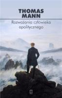 Rozważania człowieka apolitycznego. Autor: Thomas Mann. SmakLiter.pl Okładka książki Rozważania człowieka apolitycznego