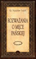 Rozważania o Męce Pańskiej. Autor: Sudoł Stanisław. SmakLiter.pl Okładka książki Rozważania o Męce Pańskiej