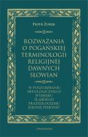 Rozważania o pogańskiej terminologii religijnej dawnych Słowian. Autor: Żurek Piotr. SmakLiter.pl Okładka książki Rozważania o pogańskiej terminologii religijnej dawnych Słowian