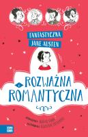 Rozważna i romantyczna. Fantastyczna Jane Austen. Autor: Jane Austen, Nadin Joanna. SmakLiter.pl Okładka książki Rozważna i romantyczna. Fantastyczna Jane Austen