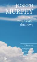 Rozwiń swoje życie duchowe. Autor: Joseph Murphy. SmakLiter.pl Okładka książki Rozwiń swoje życie duchowe