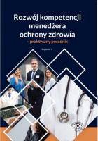 Opakowanie Rozwój kompetencji menedżera ochrony zdrowia - praktyczny poradnik