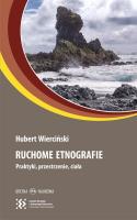 Ruchome etnografie. Praktyki, przestrzenie, ciała. Autor: Wierciński Hubert. SmakLiter.pl Okładka książki Ruchome etnografie. Praktyki, przestrzenie, ciała