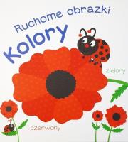 Ruchome obrazki Kolory. Autor: Opracowanie zbiorowe. SmakLiter.pl Okładka książki Ruchome obrazki Kolory