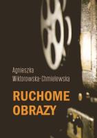 Ruchome obrazy. Autor: Agnieszka Wiktorowska-Chmielewska. SmakLiter.pl Okładka książki Ruchome obrazy