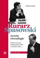 Rurarz, Spasowski – żywoty równoległe. Wokół ucieczek ambasadorów PRL w grudniu 1981 r.  Tom 1 1920–1981. Autor: Pleskot Patryk. SmakLiter.pl Okładka książki Rurarz, Spasowski – żywoty równoległe. Wokół ucieczek ambasadorów PRL w grudniu 1981 r.  Tom 1 1920–1981