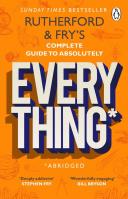 Rutherford and Fry’s Complete Guide to Absolutely Everything (Abridged). Autor: Adam Rutherford, Fry	 Hannah. SmakLiter.pl Okładka książki Rutherford and Fry’s Complete Guide to Absolutely Everything (Abridged)
